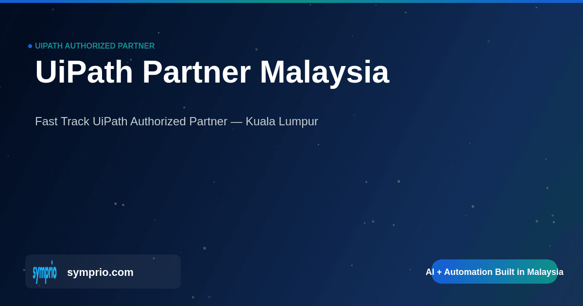 UiPath Partner Malaysia — Authorized & Fast Track in Kuala Lumpur | Symprio